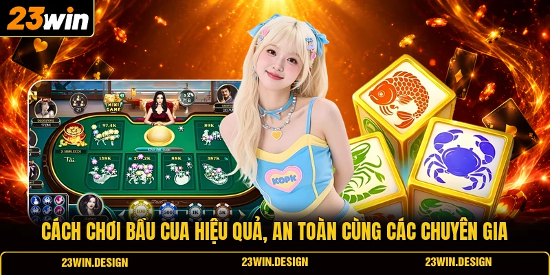 Cách Chơi Bầu Cua Hiệu Quả, An Toàn Cùng Các Chuyên Gia