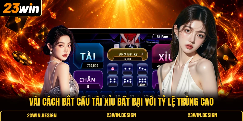 Vài Cách Bắt Cầu Tài Xỉu Bất Bại Với Tỷ Lệ Trúng Cao